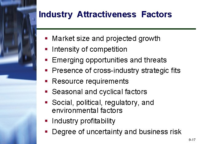 Industry Attractiveness Factors § § § § Market size and projected growth Intensity of