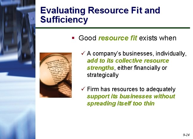 Evaluating Resource Fit and Sufficiency § Good resource fit exists when ü A company’s