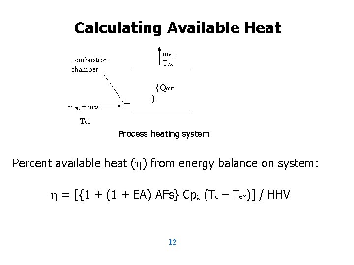 Calculating Available Heat mex Tex combustion chamber {Qout mng + mca } Tca Process