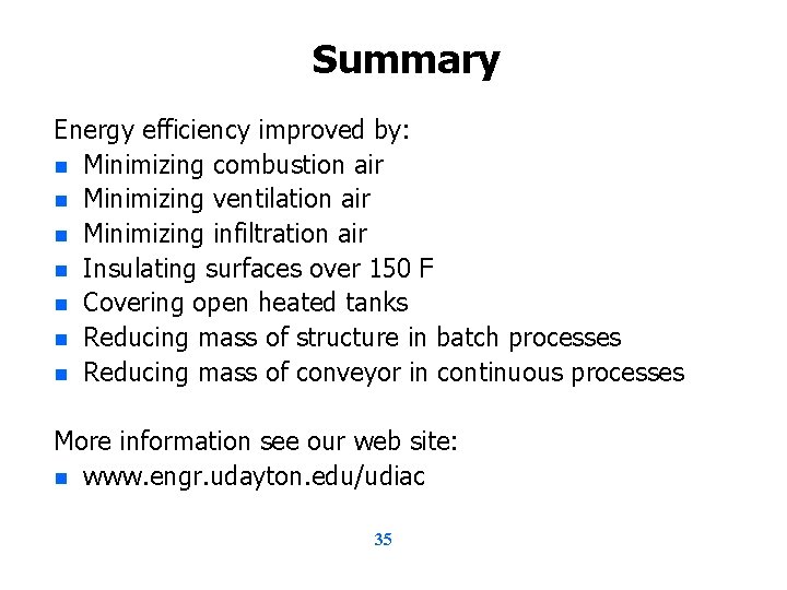 Summary Energy efficiency improved by: n Minimizing combustion air n Minimizing ventilation air n