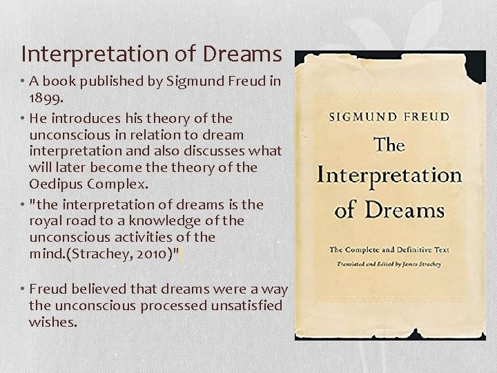 Interpretation of Dreams • A book published by Sigmund Freud in 1899. • He