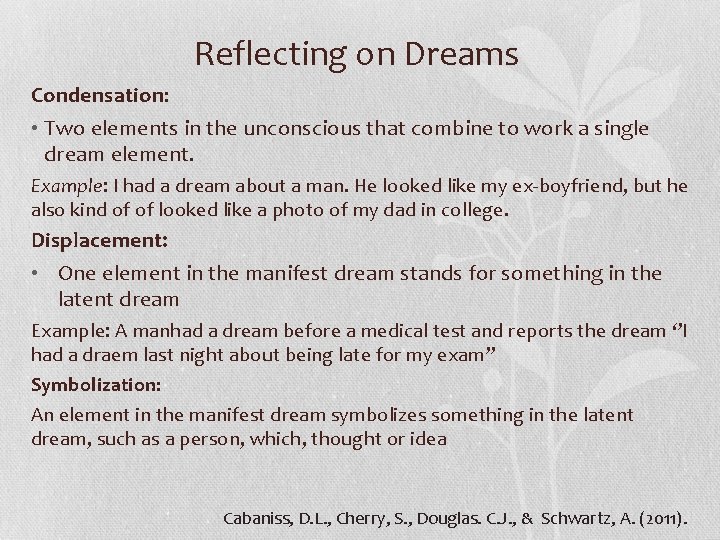 Reflecting on Dreams Condensation: • Two elements in the unconscious that combine to work