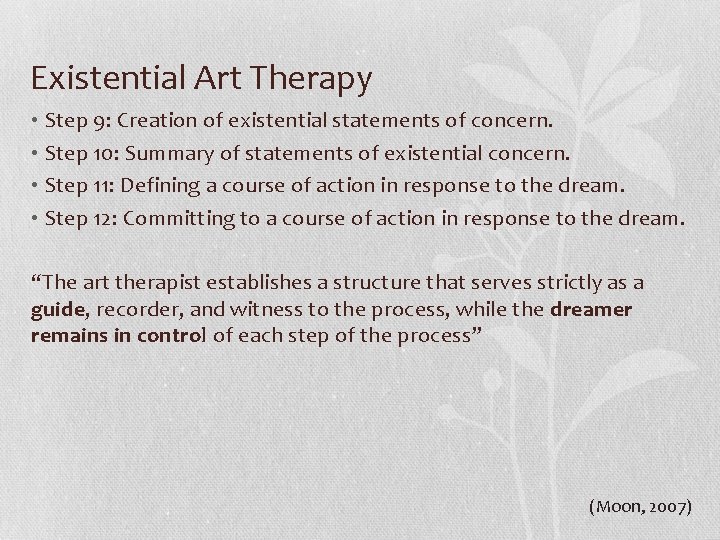 Existential Art Therapy • Step 9: Creation of existential statements of concern. • Step