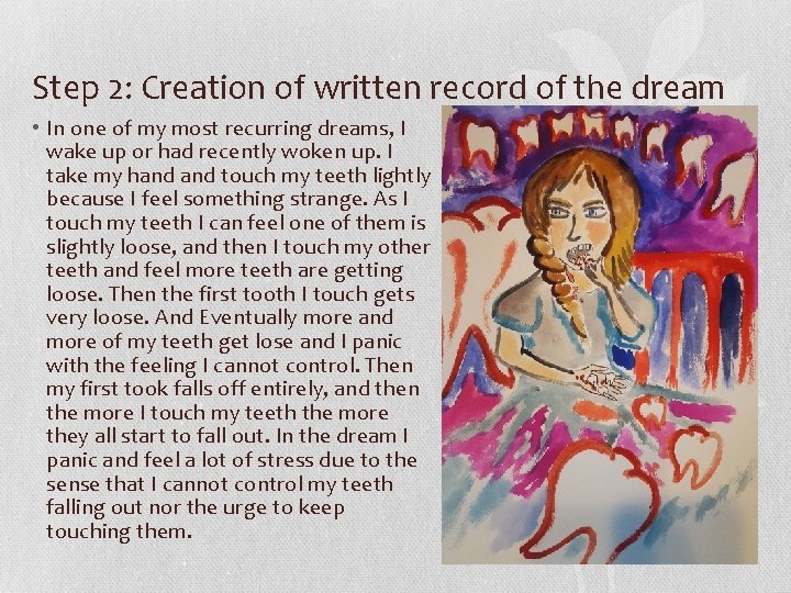 Step 2: Creation of written record of the dream • In one of my