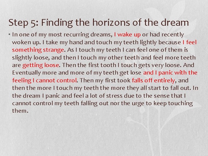 Step 5: Finding the horizons of the dream • In one of my most