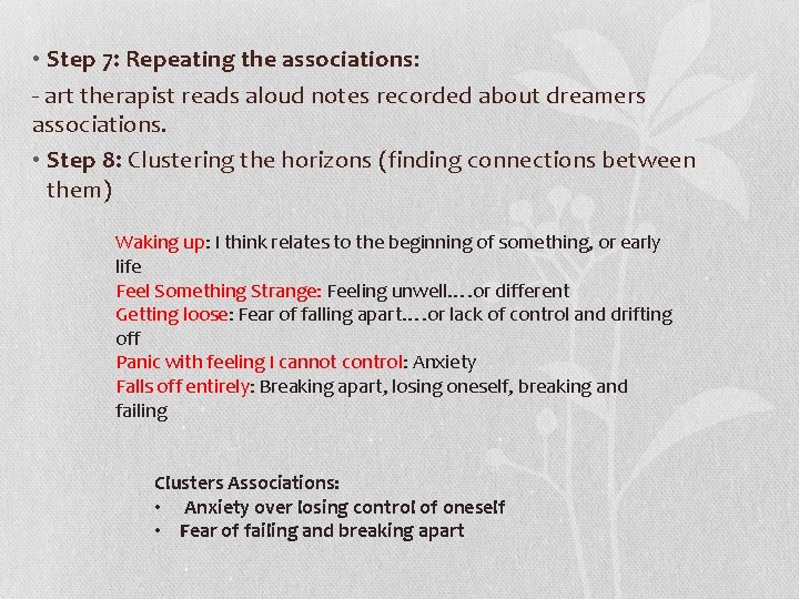  • Step 7: Repeating the associations: - art therapist reads aloud notes recorded