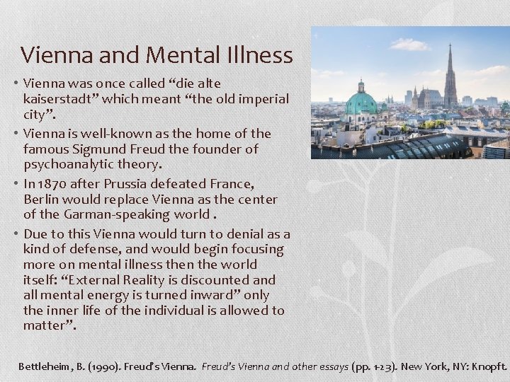 Vienna and Mental Illness • Vienna was once called “die alte kaiserstadt” which meant