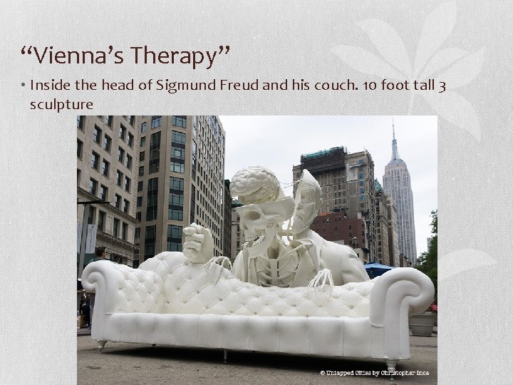 “Vienna’s Therapy” • Inside the head of Sigmund Freud and his couch. 10 foot