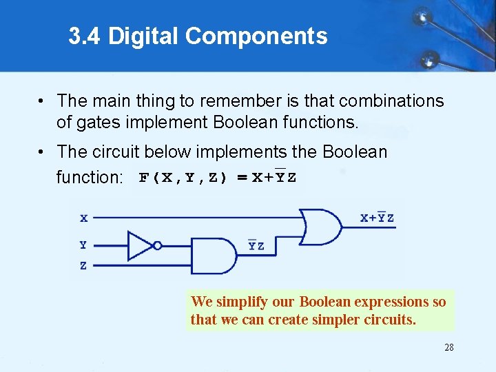 3. 4 Digital Components • The main thing to remember is that combinations of