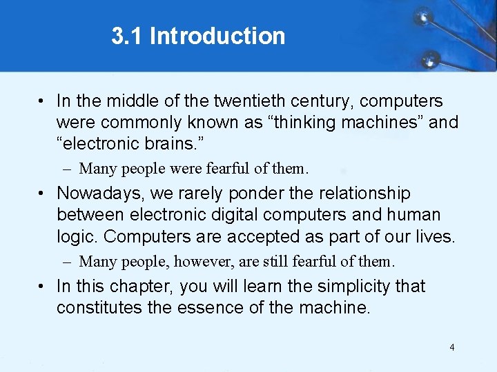 3. 1 Introduction • In the middle of the twentieth century, computers were commonly