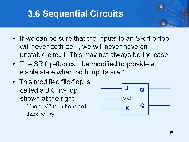 3. 6 Sequential Circuits • If we can be sure that the inputs to
