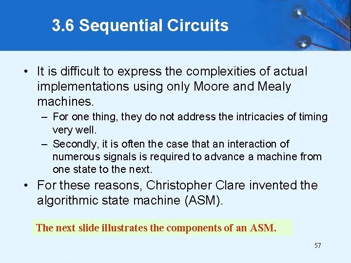 3. 6 Sequential Circuits • It is difficult to express the complexities of actual