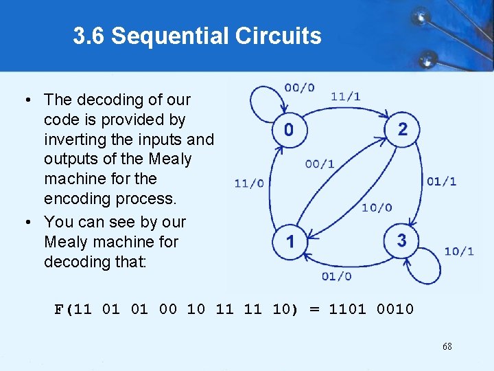 3. 6 Sequential Circuits • The decoding of our code is provided by inverting