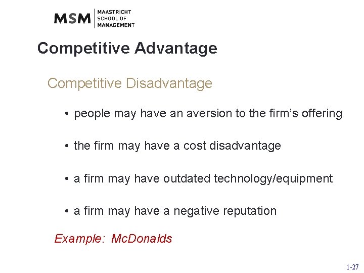 Competitive Advantage Competitive Disadvantage • people may have an aversion to the firm’s offering