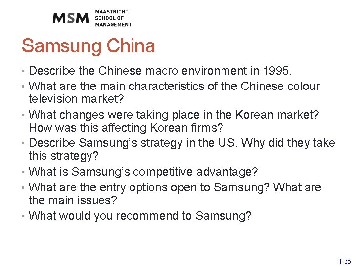 Samsung China • Describe the Chinese macro environment in 1995. • What are the