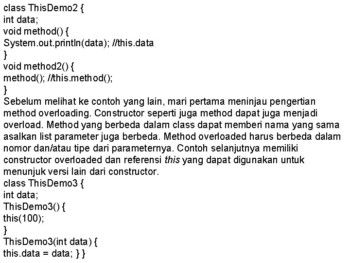 class This. Demo 2 { int data; void method() { System. out. println(data); //this.