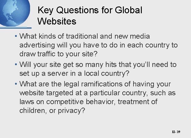 Key Questions for Global Websites • What kinds of traditional and new media advertising