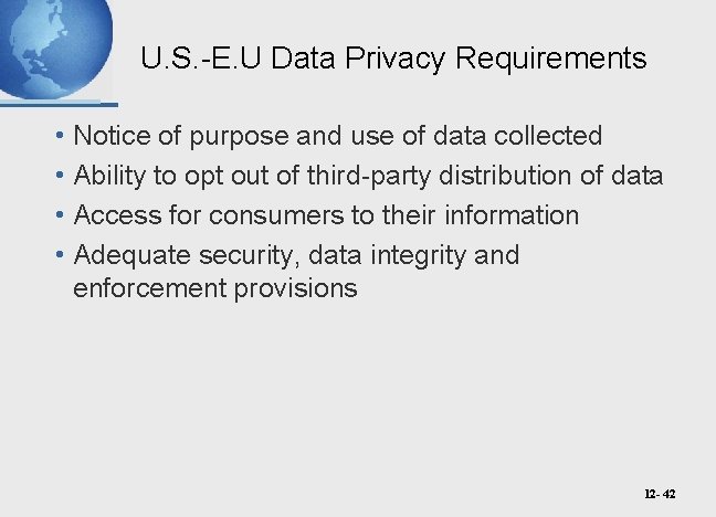 U. S. -E. U Data Privacy Requirements • Notice of purpose and use of