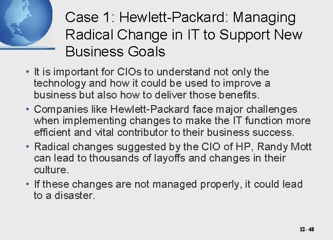 Case 1: Hewlett-Packard: Managing Radical Change in IT to Support New Business Goals •