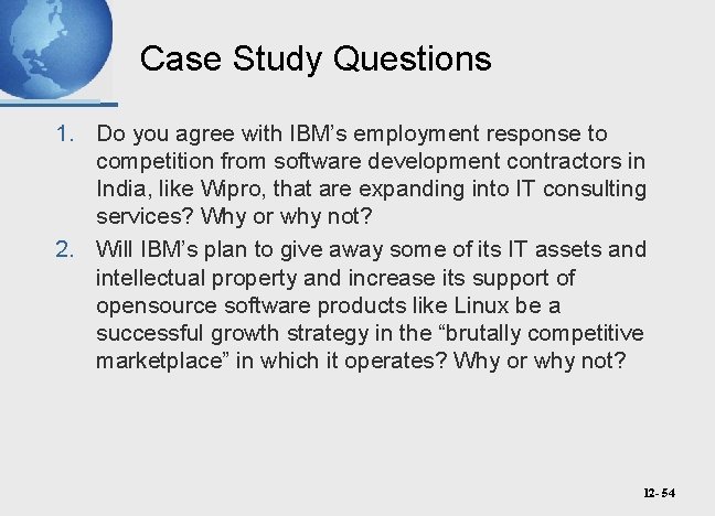 Case Study Questions 1. Do you agree with IBM’s employment response to competition from