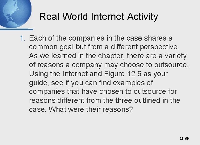 Real World Internet Activity 1. Each of the companies in the case shares a