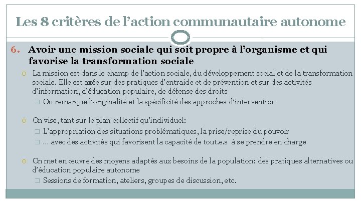 Les 8 critères de l’action communautaire autonome 6. Avoir une mission sociale qui soit