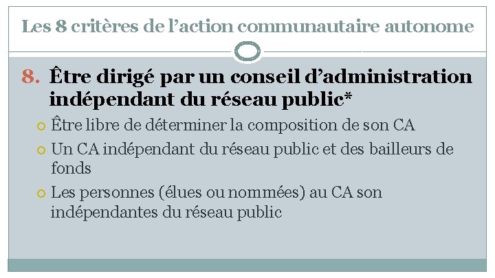 Les 8 critères de l’action communautaire autonome 8. Être dirigé par un conseil d’administration