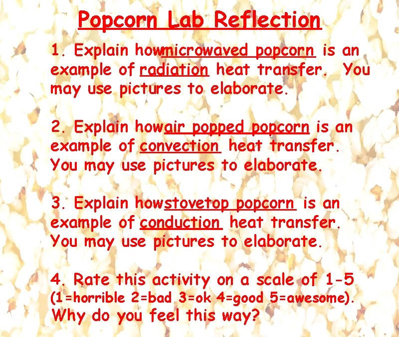 Popcorn Lab Reflection 1. Explain howmicrowaved popcorn is an example of radiation heat transfer.