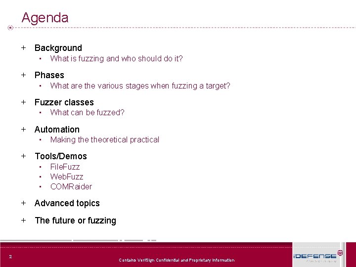 Agenda + Background ▪ What is fuzzing and who should do it? + Phases