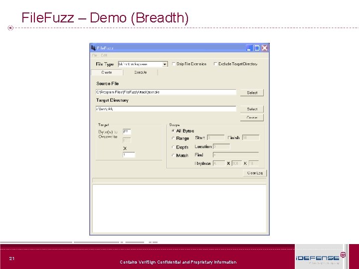 File. Fuzz – Demo (Breadth) 21 Contains Veri. Sign Confidential and Proprietary Information 
