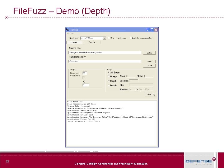 File. Fuzz – Demo (Depth) 22 Contains Veri. Sign Confidential and Proprietary Information 