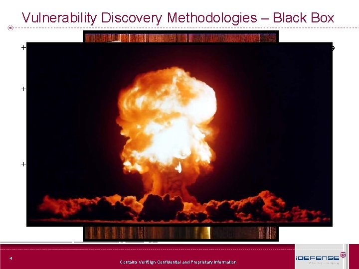 Vulnerability Discovery Methodologies – Black Box + “Also known as functional testing. A software