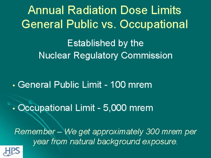 Annual Radiation Dose Limits General Public vs. Occupational Established by the Nuclear Regulatory Commission