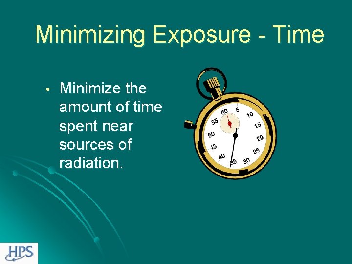 Minimizing Exposure - Time • Minimize the amount of time spent near sources of