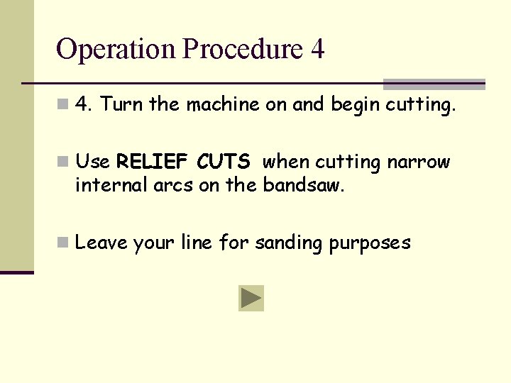 Operation Procedure 4 n 4. Turn the machine on and begin cutting. n Use