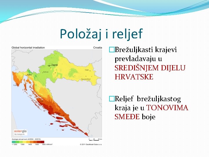 Položaj i reljef �Brežuljkasti krajevi prevladavaju u SREDIŠNJEM DIJELU HRVATSKE �Reljef brežuljkastog kraja je