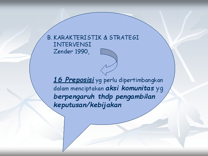 B. KARAKTERISTIK & STRATEGI INTERVENSI Zender 1990, 16 Preposisi yg perlu dipertimbangkan dalam menciptakan