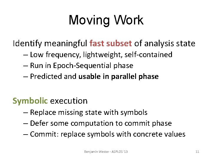Moving Work Identify meaningful fast subset of analysis state – Low frequency, lightweight, self-contained