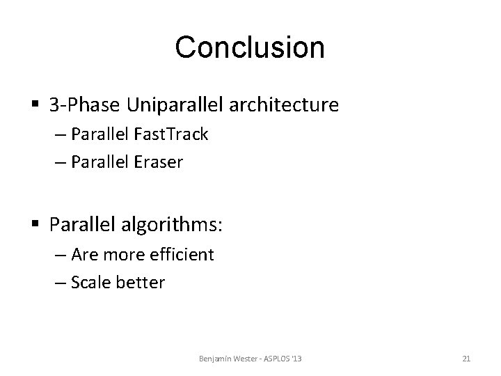 Conclusion § 3 -Phase Uniparallel architecture – Parallel Fast. Track – Parallel Eraser §
