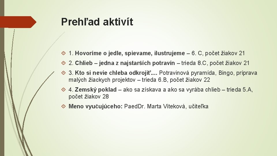 Prehľad aktivít 1. Hovoríme o jedle, spievame, ilustrujeme – 6. C, počet žiakov 21