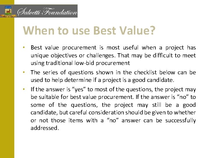 When to use Best Value? • Best value procurement is most useful when a