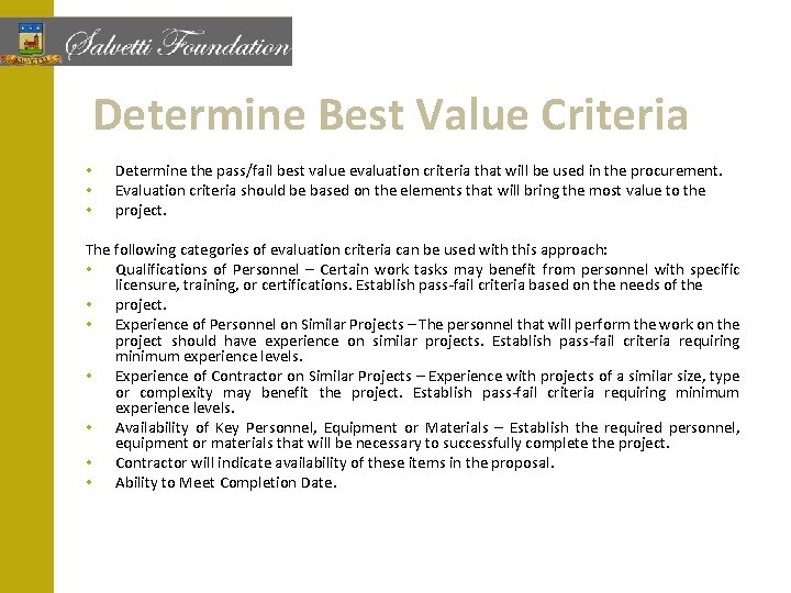 Determine Best Value Criteria • • • Determine the pass/fail best value evaluation criteria