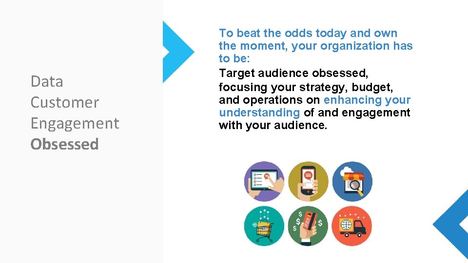 Data Customer Engagement Obsessed To beat the odds today and own the moment, your