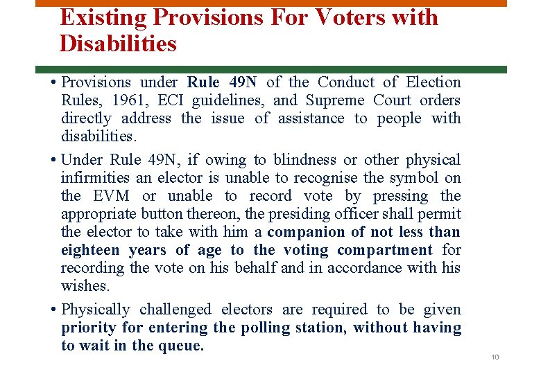 Existing Provisions For Voters with Disabilities • Provisions under Rule 49 N of the