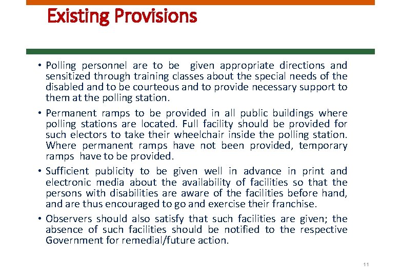 Existing Provisions • Polling personnel are to be given appropriate directions and sensitized through