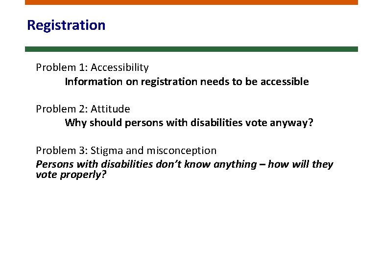 Registration Problem 1: Accessibility Information on registration needs to be accessible Problem 2: Attitude