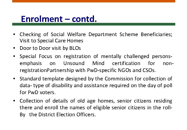 Enrolment – contd. • Checking of Social Welfare Department Scheme Beneficiaries; Visit to Special