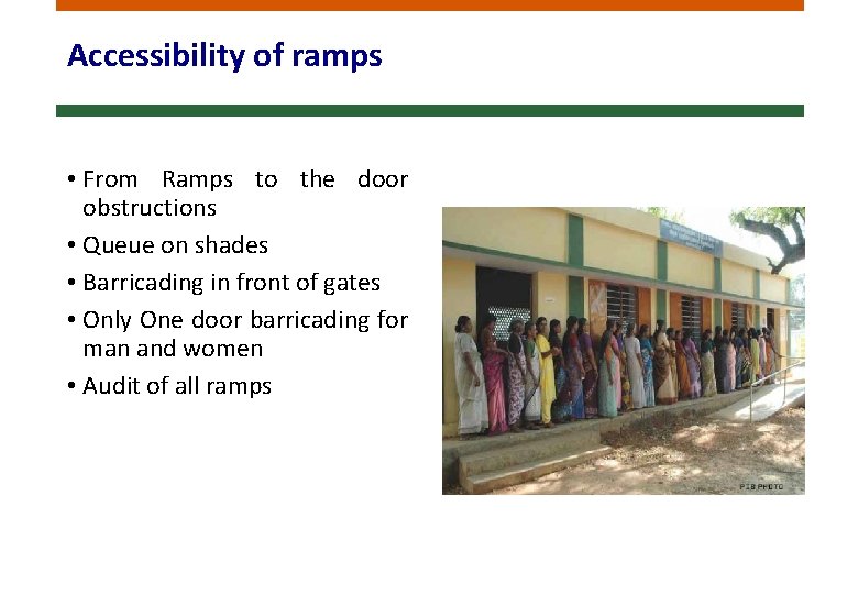 Accessibility of ramps • From Ramps to the door obstructions • Queue on shades