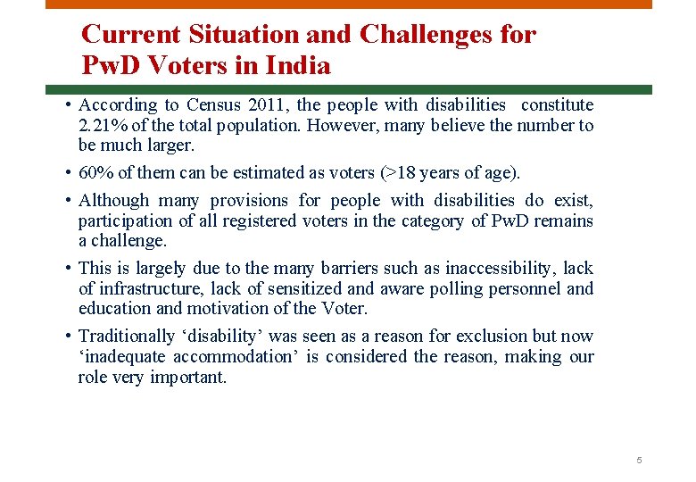 Current Situation and Challenges for Pw. D Voters in India • According to Census