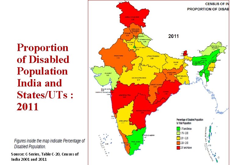 Proportion of Disabled Population India and States/UTs : 2011 Source: C-Series, Table C-20, Census